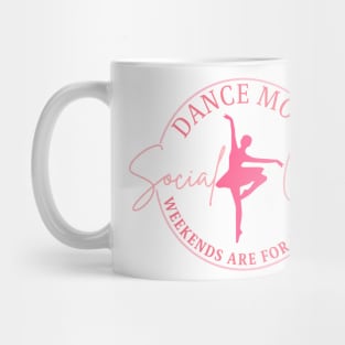 Dance Mom Social Club Weekends Are For Dance Mug